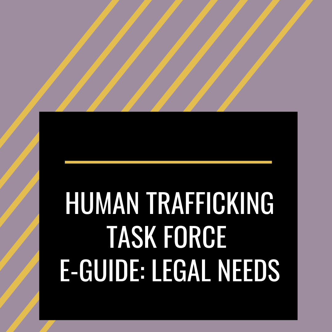 Human Trafficking Task Force e-Guide: Legal Needs
